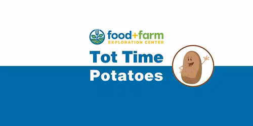 Tot Time: Potatoes | Week 3