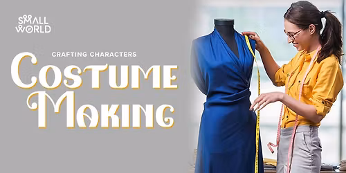 Costume Making Workshop