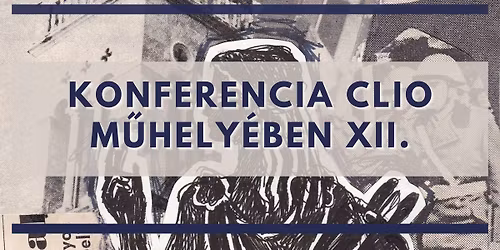 Konferencia Clio M\u0171hely\u00e9ben XII.