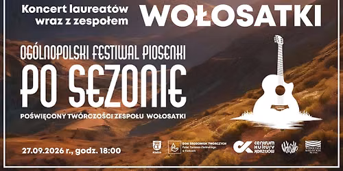 Og\u00f3lnopolski Festiwal Piosenki \u201ePo sezonie\u201d \u2013 dzie\u0144 3. \u2013 koncert laureat\u00f3w wraz z zespo\u0142em Wo\u0142osatki