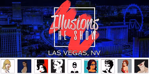 Illusions The Drag Queen Show Las Vegas - Drag Queen Dinner Show Las Vegas