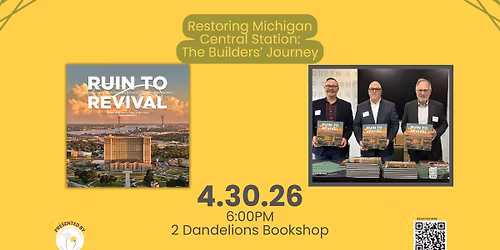 Restoring Michigan Central Station: The Builder's Journey