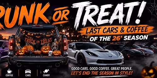 Cars & Coffee #6 - Trunk or Treat - Last Car show of the 26' Season!