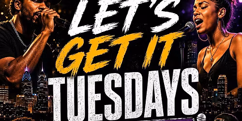 Lets Get It Tuesdays Open Mic Night