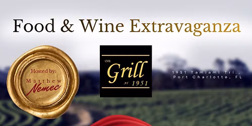 \u2b50\ufe0fFood & Wine Pairing Extravaganza\u2b50\ufe0f At The Grill At 1951 \u2728Hosted By Matthew Nemec