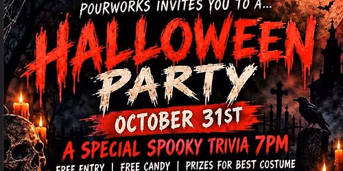 HALLOWEEN PARTY & TRIVIA NIGHT AT POURWORKS!