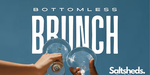 Bottomless Brunches at Saltsheds