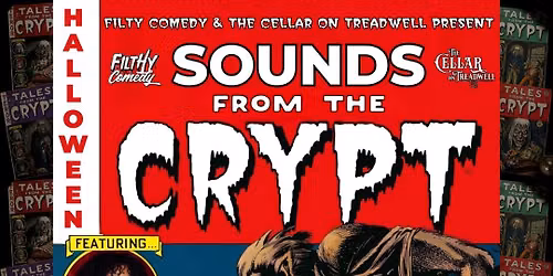 Filthy Comedy & The Cellar on Treadwell Present: Sounds From The Crypt: A Night of Music & Comedy