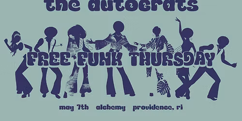 The Autocrats; Free Funk Thursdays