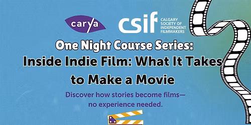 Inside Indie Film: What It Takes to Make a Movie