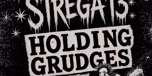 Punk Rock Sunday with Strega 13 & Holding Grudges