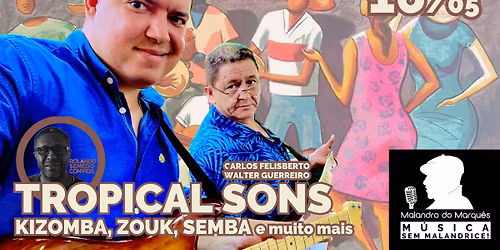 Noite das Dan\u00e7as com Tropical Sons. Kizomba, Zouk, Semba e muito mais