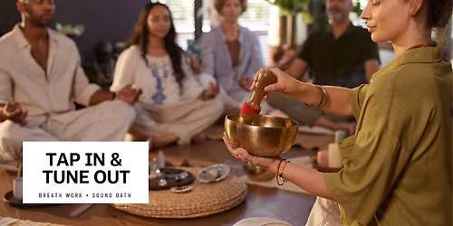 Tap in & Tune out- Breath Work & Sound Bath