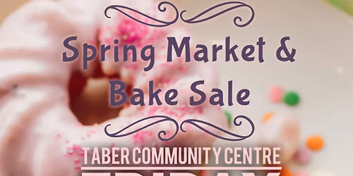 Taber Spring Market & Bake Sale