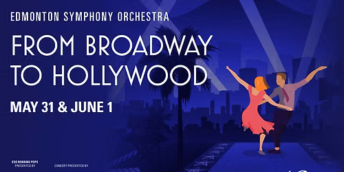 Edmonton Symphony Orchestra Pops - On Broadway at Francis Winspear Centre