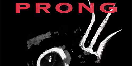 Prong "31 years of Cleansing" \/ Mourning Noise \/ Robots and Monsters