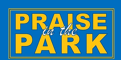 PRAISE IN THE PARK