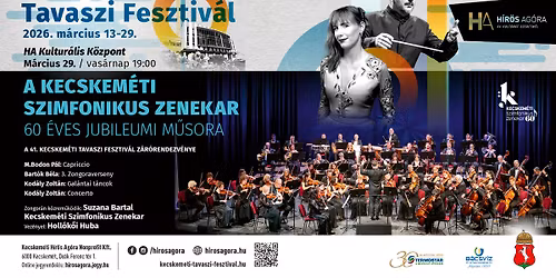 A KECSKEMÉTI SZIMFONIKUS ZENEKAR 60 ÉVES JUBILEUMI MŰSORA