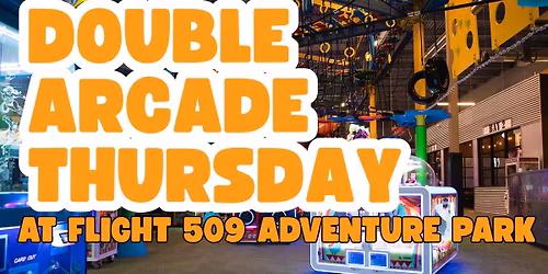 Double Arcade Thursday at Flight 509