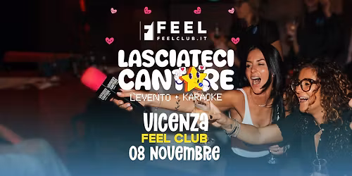 Lasciateci Cantare - LA CENA EVENTO KARAOKE - @FeelClub