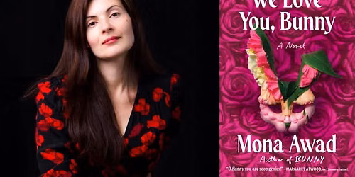 Mona Awad with "We Love You Bunny" - Literary at The Lounge