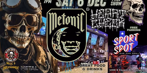 METONIC & HEART CHECK SAT DEC 6TH At SPORT SPOT Bar & Grill Arlington Texas