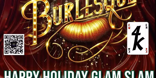 Happy Holiday Glam Slam- Burlesque & 4 of a Kind
