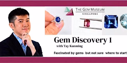 Gem Discovery 1  with Tay Kunming  *OCTOBER 2026