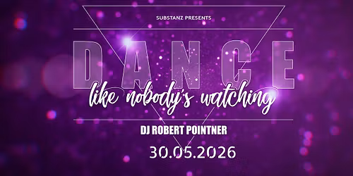 DANCE LIKE NOBODY'S WATCHING