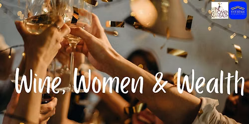 Wine, Women & Wealth - Hyatt Place