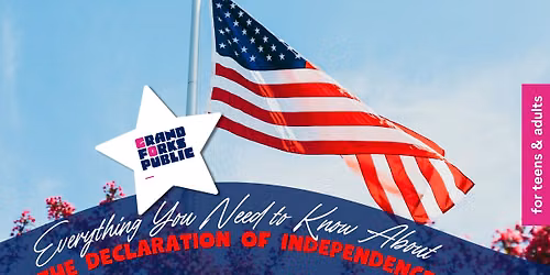 Everything You Need to Know About the Declaration of Independence (Teens & Adults)