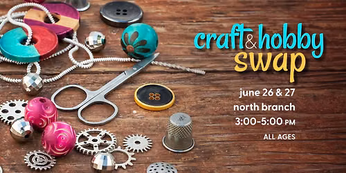 Craft & Hobby Swap @ North Branch