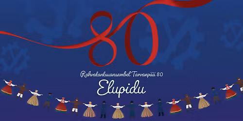 Tarvanp\u00e4\u00e4 80 juubelikontsert \u201cElupidu\u201d