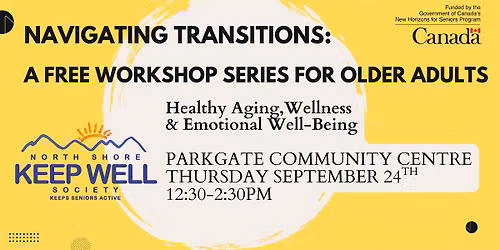 Navigating Transitions: Healthy Aging, Wellness & Emotional Well-Being