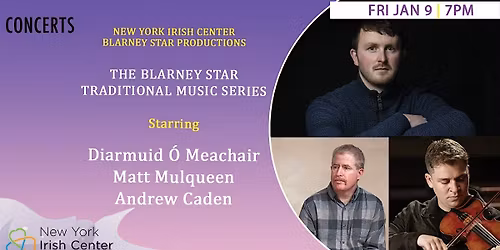 Blarney Star Series: Diarmuid \u00d3 Meachair, Andrew Caden, Matt Mulqueen