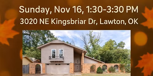 3020 Ne Kingsbriar Dr. Lawton, OK -OPEN HOUSE