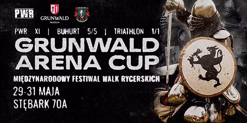 GRUNWALD ARENA CUP - Mi\u0119dzynarodowy Festiwal Walk Rycerskich 