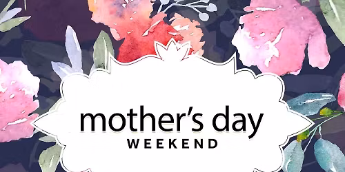 Mother's Day Weekend Shin Dig 