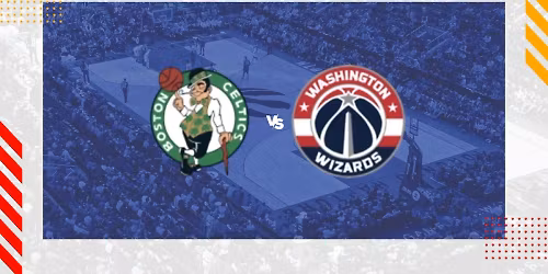 Washington Wizards at Boston Celtics at TD Garden