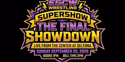 EGCW Wrestling Presents Supershow "The Final Showdown"