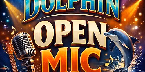 SUNDAY NIGHT OPEN MIC - JAM SESSIONS @ THE DOLPHIN \ud83c\udfb6