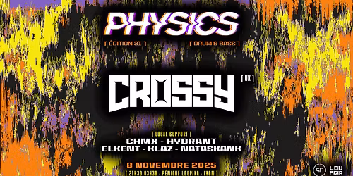 PHYSICS #31 w\/ Crossy (UK) & more