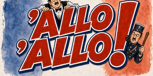 'Allo! 'Allo! - The Stage Play | 11-14 Nov 2026