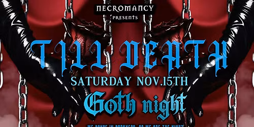 Till Death Goth Night Out Dance Party \u2606 Saturday November 15th 2025 \u2606 With Dark Market