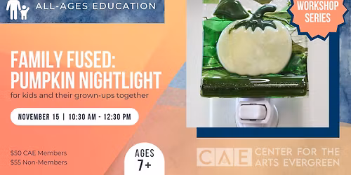 WORKSHOP SERIES: Family Fused \u2013 Pumpkin Nightlight