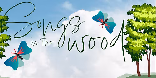 Songs in the Wood - FREE Family Fun Day | Bring the whole family!