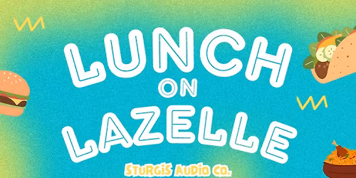 Lunch on Lazelle - May 27th\ud83e\udee7\ud83c\udf54\ud83c\udf2e\ud83c\udf5c\ud83c\udf5b\ud83c\udf67