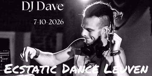 Ecstatic Dance Leuven * DJ Dave * 