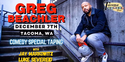 GREG BEACHLER \/ Comedy Special Taping \/ TACOMA, WA