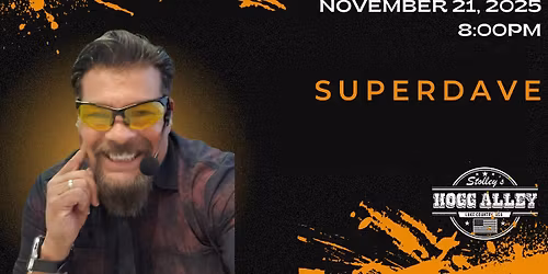 Super Dave at Stolley's Hogg Alley